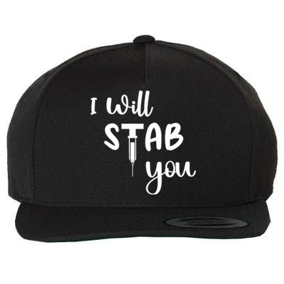 I Will Stab You Art Funny Graduating Nurse Meaningful Gift Wool Snapback Cap