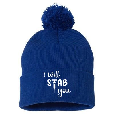 I Will Stab You Art Funny Graduating Nurse Meaningful Gift Pom Pom 12in Knit Beanie