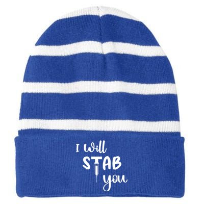 I Will Stab You Art Funny Graduating Nurse Meaningful Gift Striped Beanie with Solid Band