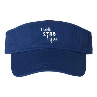 I Will Stab You Art Funny Graduating Nurse Meaningful Gift Valucap Bio-Washed Visor