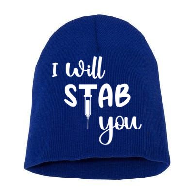 I Will Stab You Art Funny Graduating Nurse Meaningful Gift Short Acrylic Beanie