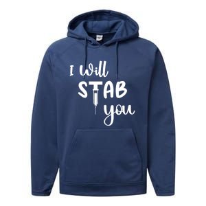 I Will Stab You Art Funny Graduating Nurse Meaningful Gift Performance Fleece Hoodie