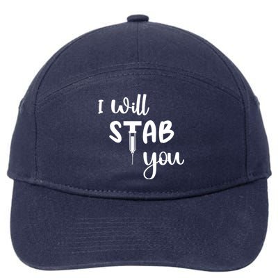 I Will Stab You Art Funny Graduating Nurse Meaningful Gift 7-Panel Snapback Hat