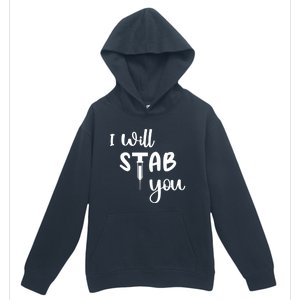 I Will Stab You Art Funny Graduating Nurse Meaningful Gift Urban Pullover Hoodie