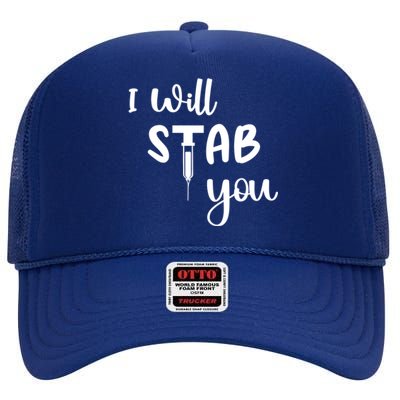 I Will Stab You Art Funny Graduating Nurse Meaningful Gift High Crown Mesh Back Trucker Hat