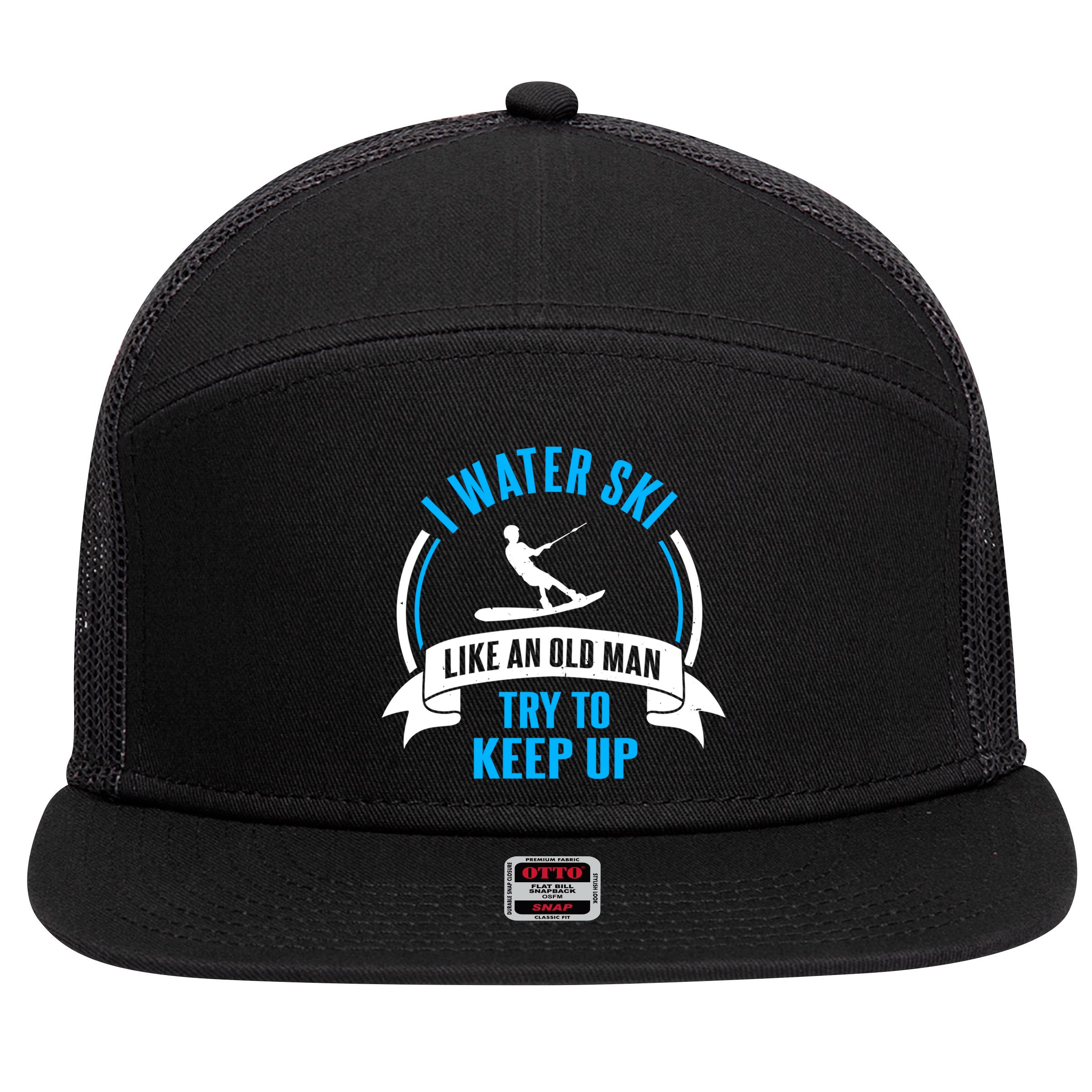 I Water Ski Like An Old Keep Up Funny Water Skiing Dad Funny Gift 7 Panel Mesh Trucker Snapback Hat