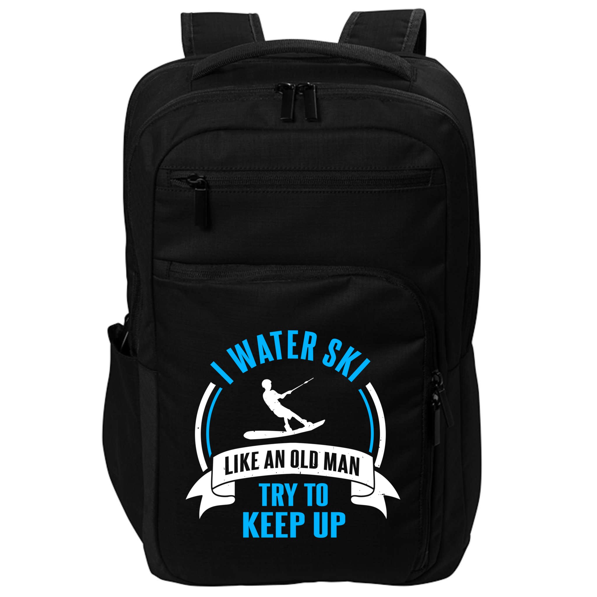 I Water Ski Like An Old Keep Up Funny Water Skiing Dad Funny Gift Impact Tech Backpack