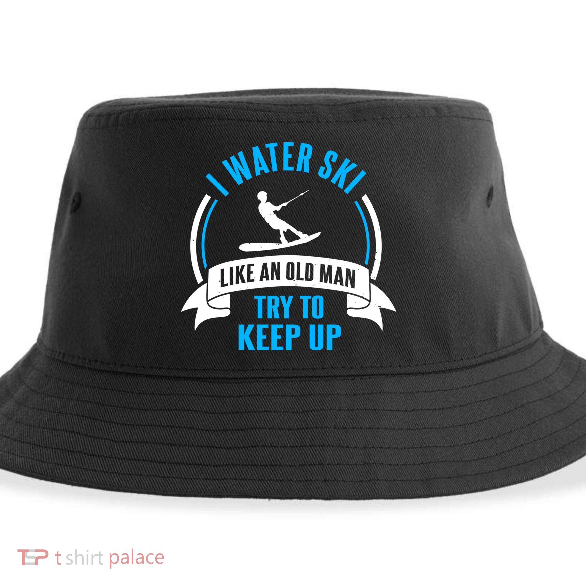 I Water Ski Like An Old Keep Up Funny Water Skiing Dad Funny Gift Sustainable Bucket Hat
