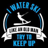 I Water Ski Like An Old Keep Up Funny Water Skiing Dad Funny Gift Sustainable Bucket Hat