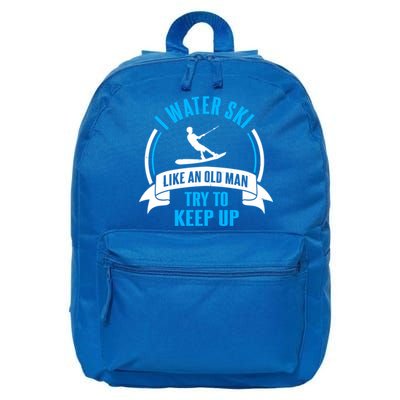 I Water Ski Like An Old Keep Up Funny Water Skiing Dad Funny Gift 16 in Basic Backpack