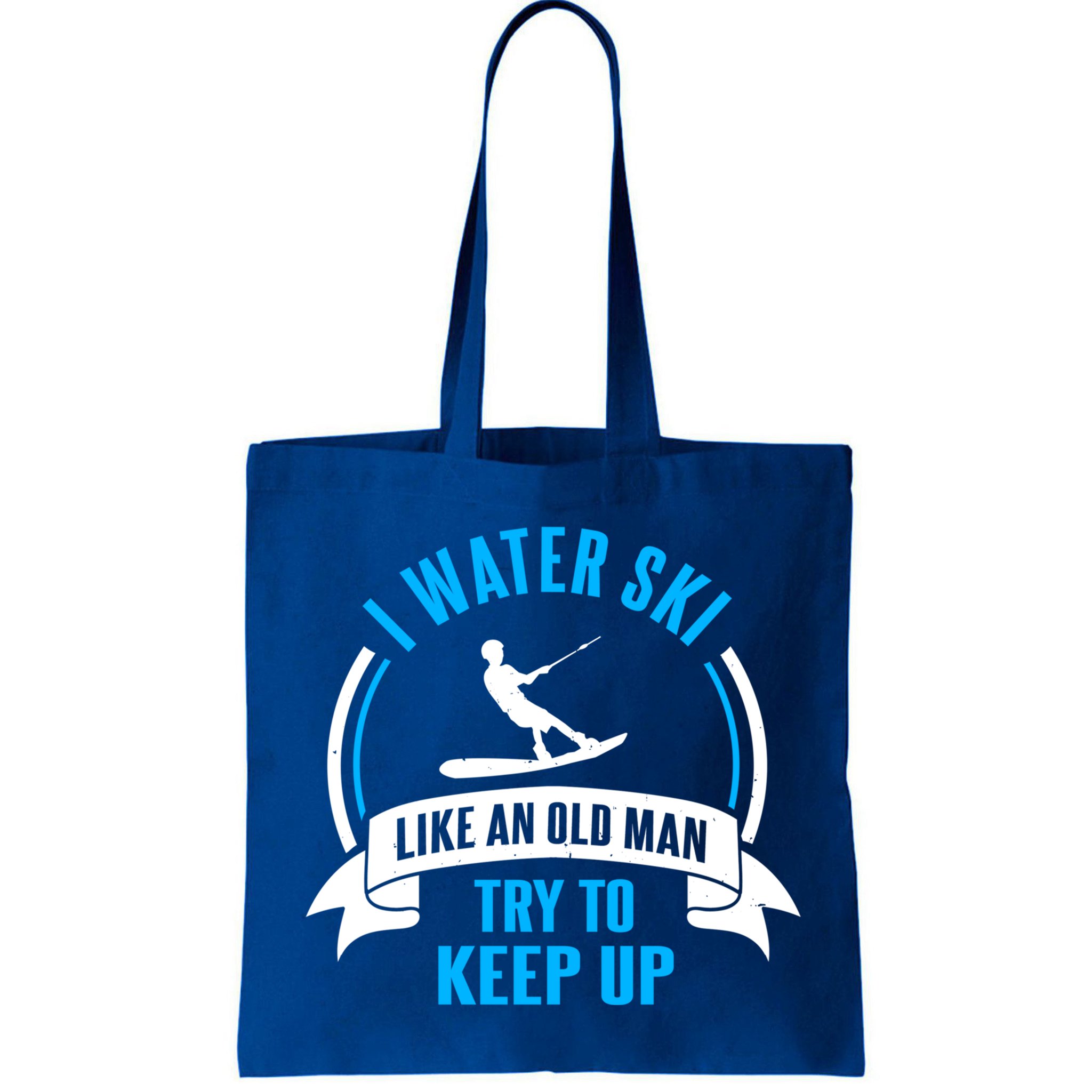 I Water Ski Like An Old Keep Up Funny Water Skiing Dad Funny Gift Bag