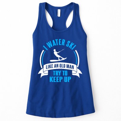 I Water Ski Like An Old Keep Up Funny Water Skiing Dad Funny Gift Womens Tank Top
