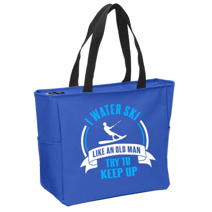 I Water Ski Like An Old Keep Up Funny Water Skiing Dad Funny Gift Zip Tote Bag