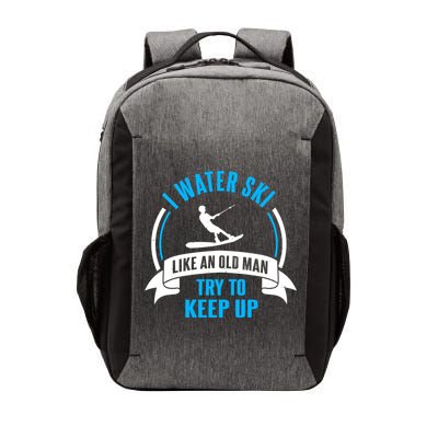 I Water Ski Like An Old Keep Up Funny Water Skiing Dad Funny Gift Vector Backpack