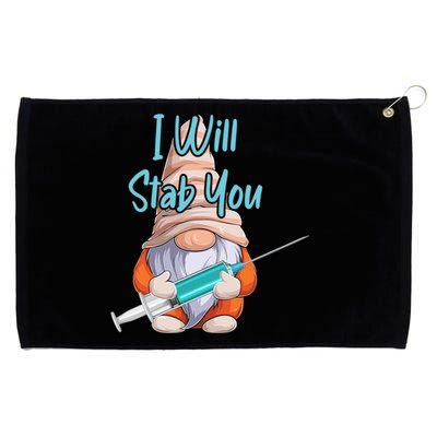 I Will Stab You Er Nurse Emergency Nursing Assistant Life Great Gift Grommeted Golf Towel