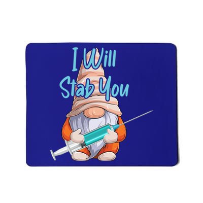 I Will Stab You Er Nurse Emergency Nursing Assistant Life Great Gift Mousepad