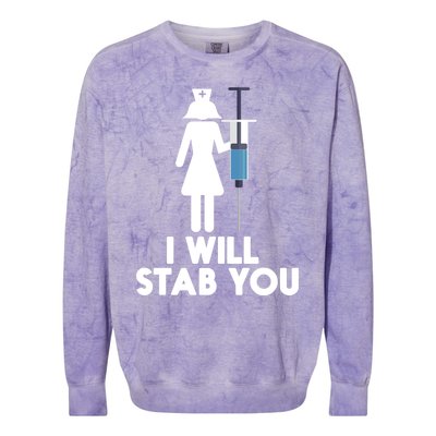 I Will Stab You Funny Graduating Nurse Gift Meaningful Gift Colorblast Crewneck Sweatshirt