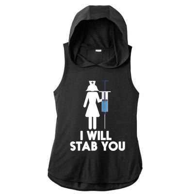 I Will Stab You Funny Graduating Nurse Gift Meaningful Gift Ladies PosiCharge Tri-Blend Wicking Draft Hoodie Tank