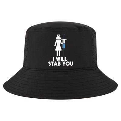 I Will Stab You Funny Graduating Nurse Gift Meaningful Gift Cool Comfort Performance Bucket Hat