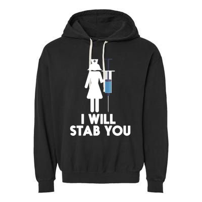 I Will Stab You Funny Graduating Nurse Gift Meaningful Gift Garment-Dyed Fleece Hoodie