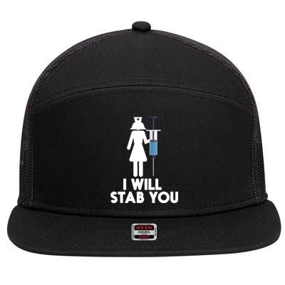 I Will Stab You Funny Graduating Nurse Gift Meaningful Gift 7 Panel Mesh Trucker Snapback Hat