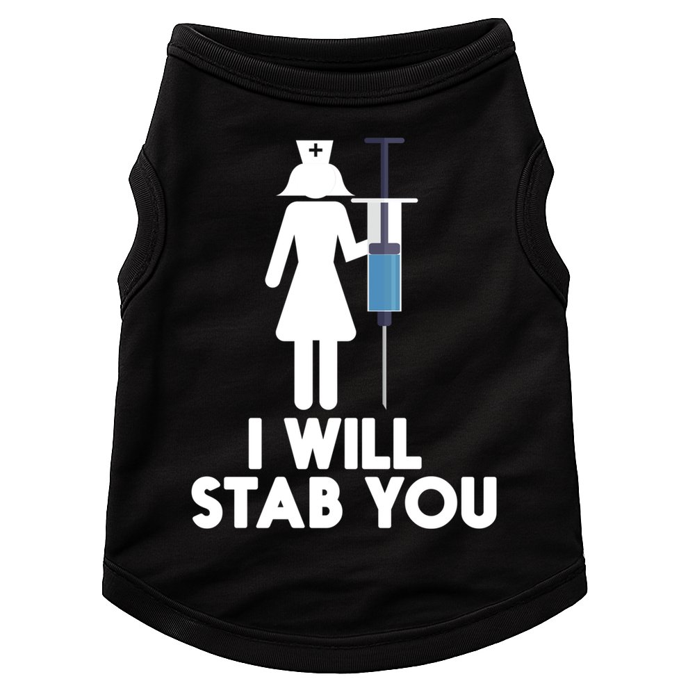 I Will Stab You Funny Graduating Nurse Gift Meaningful Gift Doggie Tank