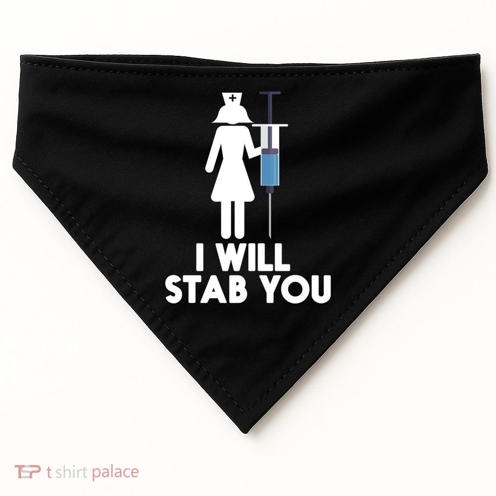 I Will Stab You Funny Graduating Nurse Gift Meaningful Gift USA-Made Doggie Bandana