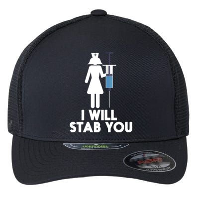 I Will Stab You Funny Graduating Nurse Gift Meaningful Gift Flexfit Unipanel Trucker Cap