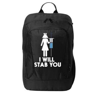 I Will Stab You Funny Graduating Nurse Gift Meaningful Gift City Backpack