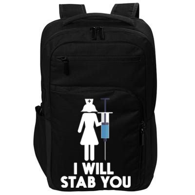 I Will Stab You Funny Graduating Nurse Gift Meaningful Gift Impact Tech Backpack