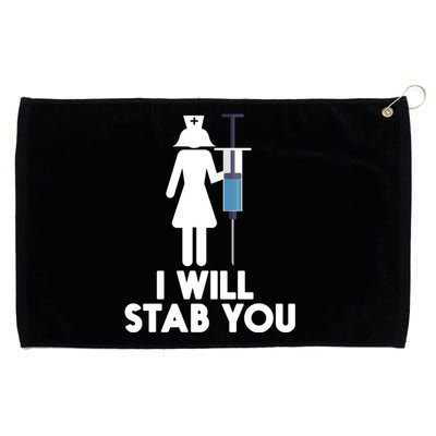 I Will Stab You Funny Graduating Nurse Gift Meaningful Gift Grommeted Golf Towel