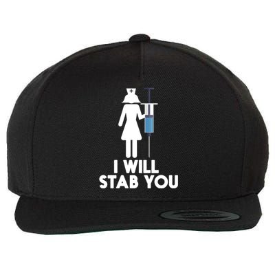 I Will Stab You Funny Graduating Nurse Gift Meaningful Gift Wool Snapback Cap