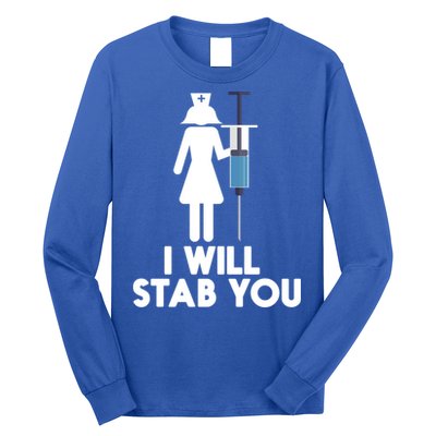 I Will Stab You Funny Graduating Nurse Gift Meaningful Gift Long Sleeve Shirt
