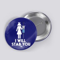 I Will Stab You Funny Graduating Nurse Gift Meaningful Gift Button