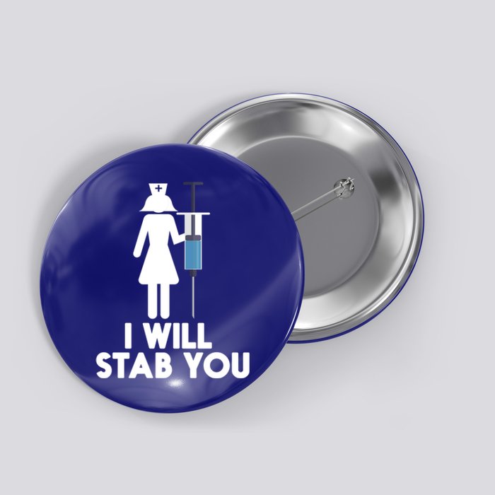 I Will Stab You Funny Graduating Nurse Gift Meaningful Gift Button