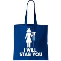 I Will Stab You Funny Graduating Nurse Gift Meaningful Gift Tote Bag