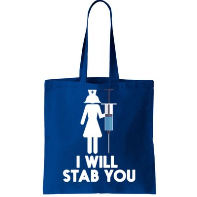 I Will Stab You Funny Graduating Nurse Gift Meaningful Gift Tote Bag