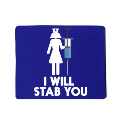 I Will Stab You Funny Graduating Nurse Gift Meaningful Gift Mousepad