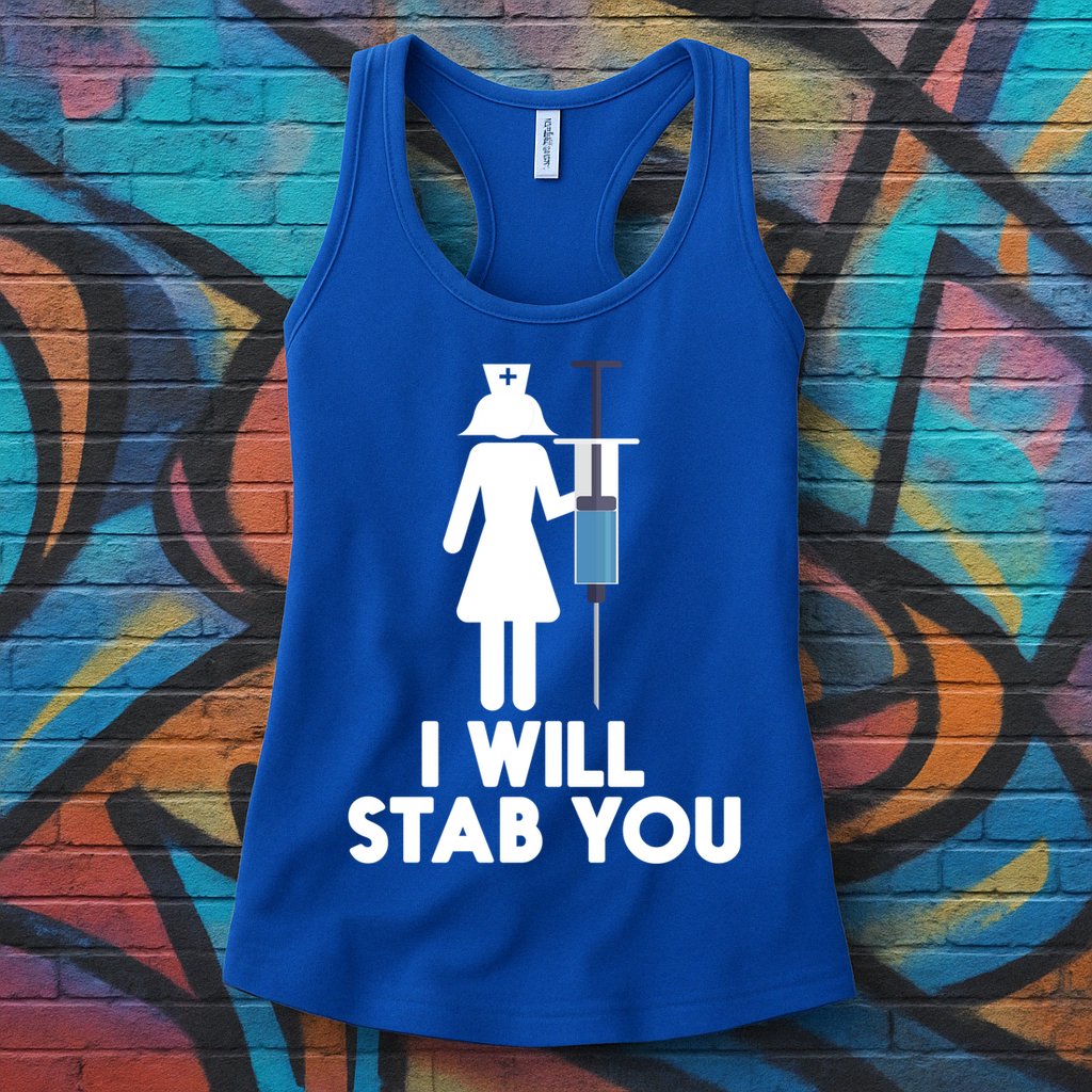 I Will Stab You Funny Graduating Nurse Gift Meaningful Gift Womens Tank Top