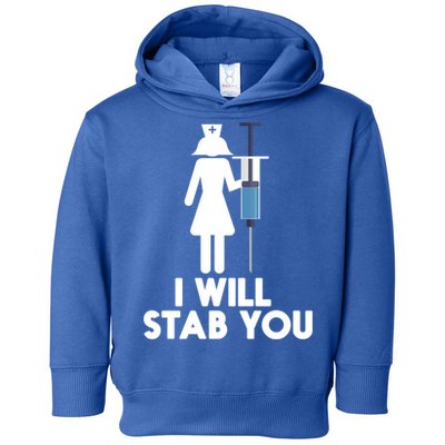 I Will Stab You Funny Graduating Nurse Gift Meaningful Gift Toddler Hoodie