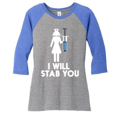 I Will Stab You Funny Graduating Nurse Gift Meaningful Gift Women's Tri-Blend 3/4-Sleeve Raglan Shirt