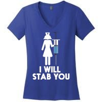 I Will Stab You Funny Graduating Nurse Gift Meaningful Gift Women's V-Neck T-Shirt