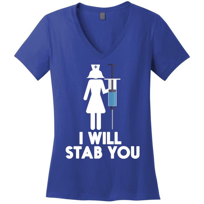 I Will Stab You Funny Graduating Nurse Gift Meaningful Gift Women's V-Neck T-Shirt