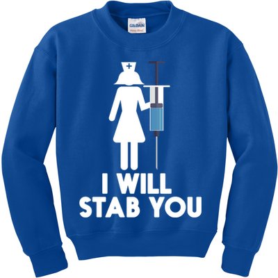 I Will Stab You Funny Graduating Nurse Gift Meaningful Gift Kids Sweatshirt