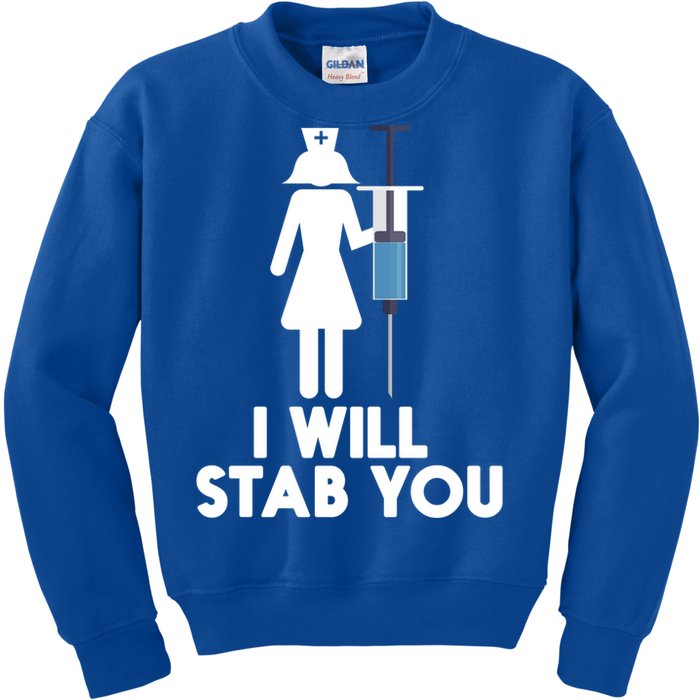 I Will Stab You Funny Graduating Nurse Gift Meaningful Gift Kids Sweatshirt