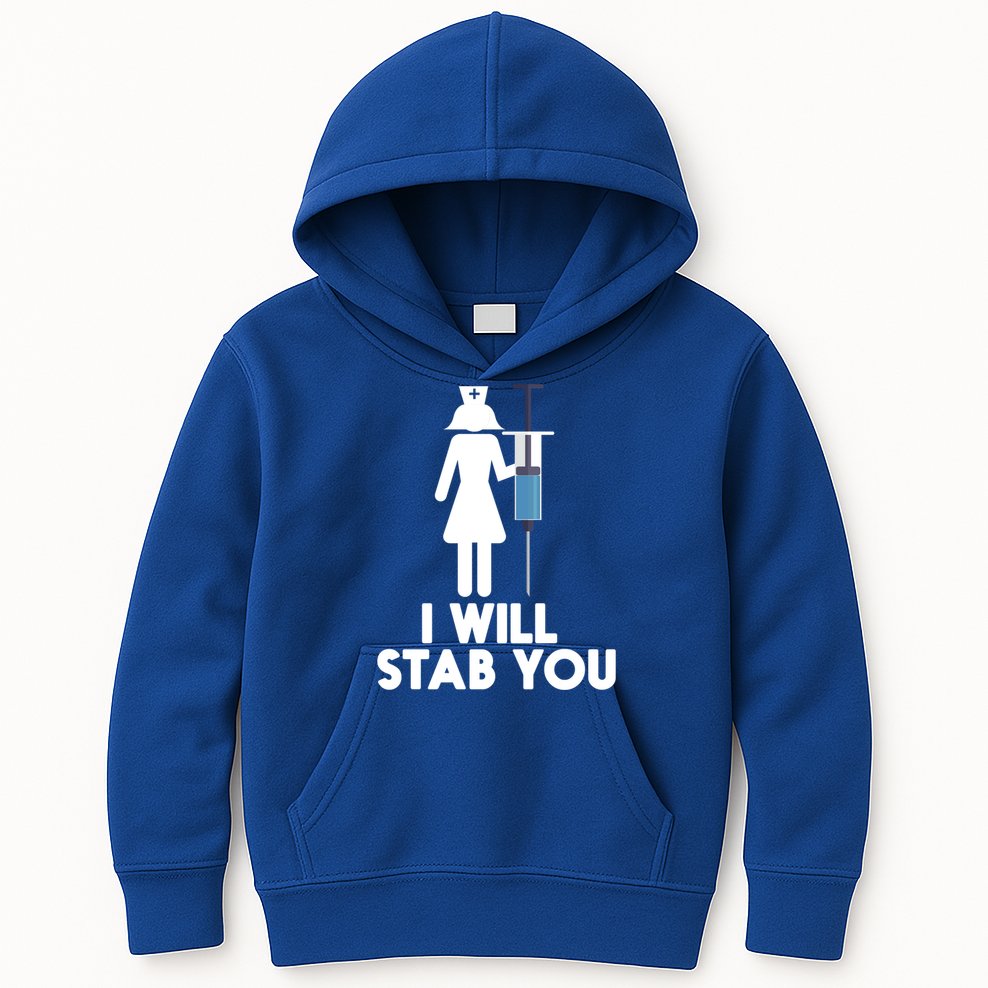 I Will Stab You Funny Graduating Nurse Gift Meaningful Gift Kids Hoodie