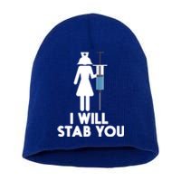 I Will Stab You Funny Graduating Nurse Gift Meaningful Gift Short Acrylic Beanie