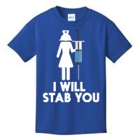 I Will Stab You Funny Graduating Nurse Gift Meaningful Gift Kids T-Shirt