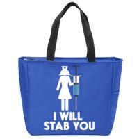 I Will Stab You Funny Graduating Nurse Gift Meaningful Gift Zip Tote Bag