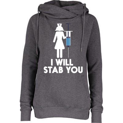 I Will Stab You Funny Graduating Nurse Gift Meaningful Gift Womens Funnel Neck Pullover Hood